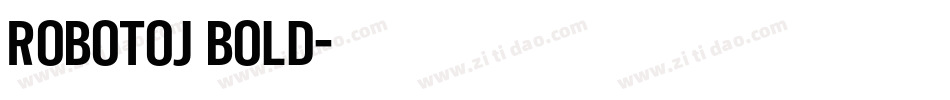 RobotoJ Bold字体转换